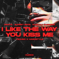I Like the Way You Kiss Me (Techno X Hardstyle) [Extended Mix]