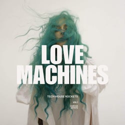 Lovemachines, Vol. 1 (Tech House Rockets)