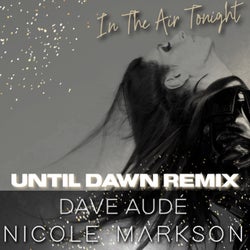In The Air Tonight (Until Dawn Remixes)