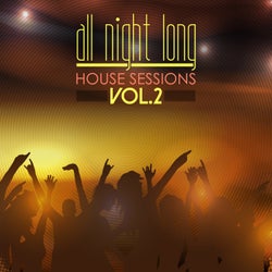 All Night Long House Sessions, Vol. 2