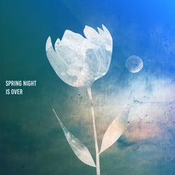 spring night is over