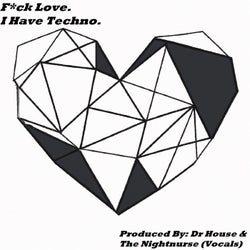Fuck Love. I Have Techno.