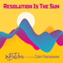 Resolution Is The Sun (feat. Cory Friesenhan)