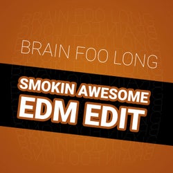 Smokin Awesome(EDM Edit)