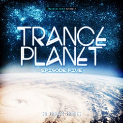 Trance Planet - Episode Five