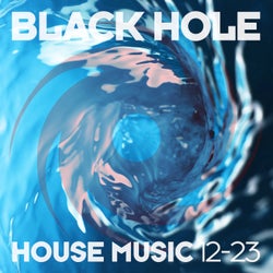Black Hole House Music 12-23