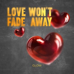 Love Won't Fade Away (Extended Version)