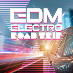 EDM Electro Road Trip