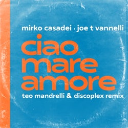 Ciao Mare Amore (Teo Mandrelli & Discoplex Dub Mix)