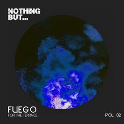 Nothing But... Fuego for the Terrace, Vol. 02