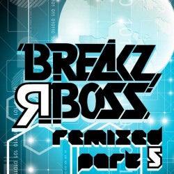 Breakz R Boss Remixed, Pt. 5