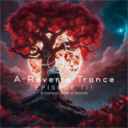 A Reverie Trance Episode 111 (Emotional State of Sounds)