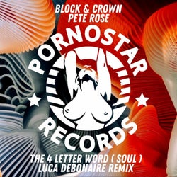 Block & Crown, Pete Rose - The 4 Letter Word ( Soul ) ( Luca Debonaire Remix )