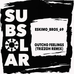 Outcho Feelings (Trizzoh Remix)