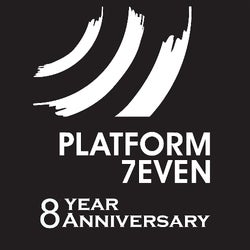 8 YEARS OF PLATFORM 7EVEN