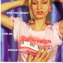 Are You Ready For an Organ Solo?