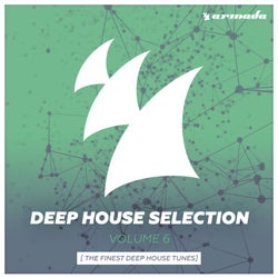 Armada Deep House Selection, Vol. 6 (The Finest Deep House Tunes) - Extended Versions