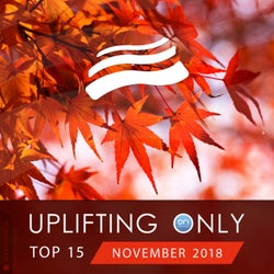 Uplifting Only Top 15: November 2018