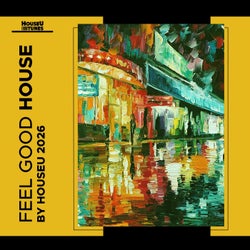 Feel Good House 2026