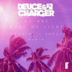 We Are Made Of Light - Toronto Is Broken Remix
