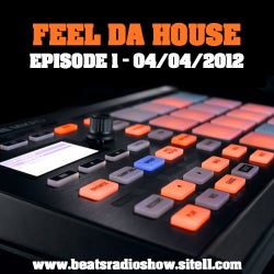 Feel Da House 04-04-2012 (Episode 1)