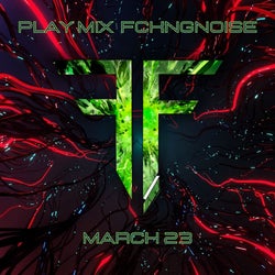 PLAY MIX FckngNoise [March 23]