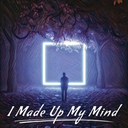 I Made Up My Mind (feat. Down Low Tha B365t)
