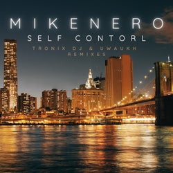 Self Control (Tronix DJ & Uwaukh Remixes)