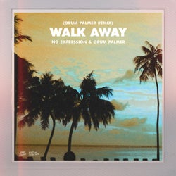 Walk Away (Orum Palmer Remix)