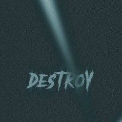 Destroy