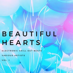 Beautiful Hearts (Electronic Chill out Beats), Vol. 1