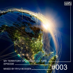 MY TERRITORY OF TRANCE CULTURE [EPISODE #003]