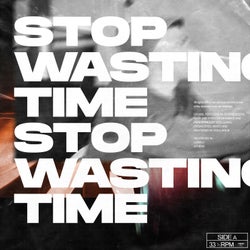 STOP WASTING TIME