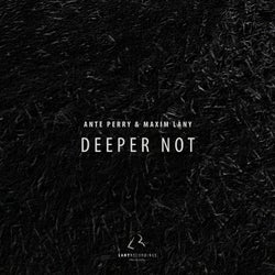 Deeper Not