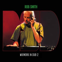 Mixwork In Dub 2 by RSD aka Rob Smith