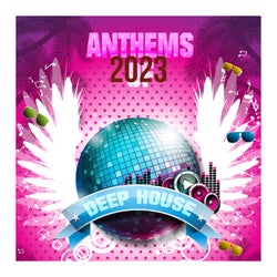 Anthems of Deep House 2023