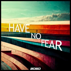 Have No Fear