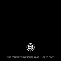 The Complete Hypnotist 91-92 - Let Us Pray