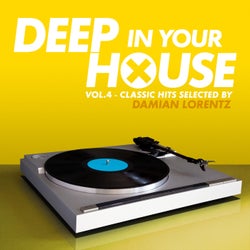 Deep in Your House - Vol 4 - Classic Hits Selected By Damian Lorentz