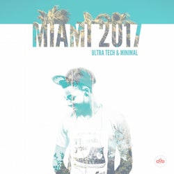 Miami 2017 (Ultra Tech & Minimal)
