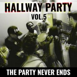 Hallway Party Vol.5