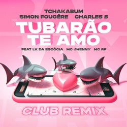 Tubarão Te Amo (Club Remix)