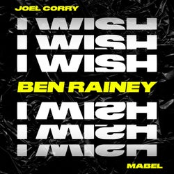I Wish (feat. Mabel) [Ben Rainey Extended Remix]