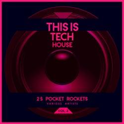 This Is Tech House, Vol. 3 (25 Pocket Rockets)