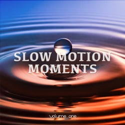 Slow Motion Moments, Vol. 1 (Slow Down & Relax Sounds)