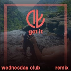 Get It (Wednesday Club Remix)