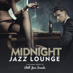 Midnight Jazz Lounge A Relaxing Night Of Chill Jazz Sounds (TAKEDOWN)