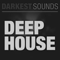 Darkest Sounds - Deep House
