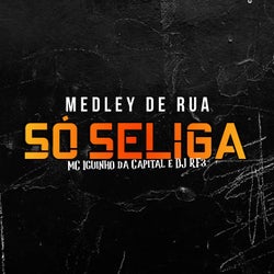 Só Seliga (Medley de Rua)