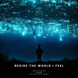 Beside the World I Feel